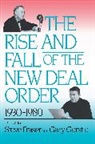 Steve Gerstle Fraser, Steve Fraser, Gary Gerstle - Rise and Fall of the New Deal Order, 1930-1980