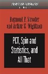 Raymond F. Streater, Raymond F. Wightman Streater, Streater Raymond F., Arthur S. Wightman, Wightman Arthur S. - Pct, Spin and Statistics, and All That