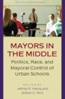 Jeffrey R. Rich Henig, Jeffrey R. Henig, Henig Jeffrey R., Wilbur C. Rich, Rich Wilbur C. - Mayors in the Middle