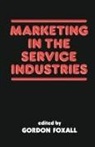 G. R Foxall, Gordon Foxall, Gordon Foxall, Foxall Gordon - Marketing in the Service Industries