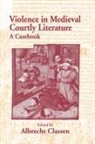Albrecht Classen - Violence in Medieval Courtly Literature