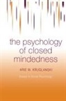 Arie W Kruglanski, Arie W. Kruglanski - Psychology of Closed Mindedness