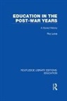 Roy Lowe, Roy (Institute of Education Lowe, Lowe Roy - Education in the Post-War Years