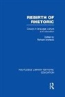 Richard (Institute of Education Andrews, Richard Andrews, Andrews Richard - Rebirth of Rhetoric