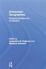 Jacqueline Schmink Vadjunec, Marianne Schmink, Schmink Marianne, Jacqueline Vadjunec - Amazonian Geographies
