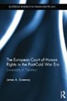 James A. Sweeney, Sweeney James A. - European Court of Human Rights in the Post-Cold War Era