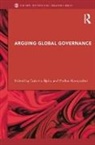Corneliu (University of Oxford Bjola, Corneliu Bjola, Bjola Corneliu, Markus Kornprobst, Kornprobst Markus - Arguing Global Governance