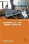 Yanzhong Huang - Governing Health in Contemporary China