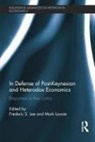Frederic S. Lavoie Lee, Marc Lavoie, Lavoie Marc, Frederic S Lee, Frederic S. Lee, Lee Frederic S. - In Defense of Post-Keynesian and Heterodox Economics