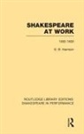 G B Harrison, G. B. Harrison, G.B. Harrison - Shakespeare At Work, 1592-1603