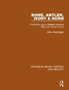 Arthur MacGregor - Bone, Antler, Ivory and Horn