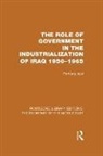 Ferhang Jalal, Jalal Ferhang - Role of Government in the Industrialization of Iraq 1950 1965 Rle