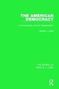 Harold J. Laski - American Democracy (Works of Harold J. Laski) - A Commentary and an Interpretation