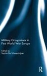 Sophie (The Pennsylvania State U De Schaepdrijver, Sophie De Schaepdrijver - Military Occupations in First World War Europe