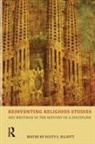 Scott S Elliott, Scott S. Elliott, Elliott Scott S. - Reinventing Religious Studies
