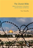 Nur Masalha - Zionist Bible