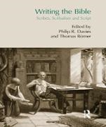 Philip Davies, Thomas Davies Romer, Thomas Römer, Philip Davies, Thomas Römer - Writing the Bible Scribes, Scribalism and Script