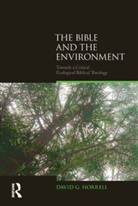 David G. Horrell, Horrell David G. - Bible and the Environment