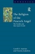 Victoria Arakelova, Viktoria Arakelova,  Arakelova Victoria, Garnik S. Asatrian, Garnik S. Arakelova Asatrian,  Asatrian Garnik S. - Religion of the Peacock Angel - The Yezidis and Their Spirit World