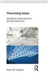 Aaron W. Hughes, Hughes Aaron W. - Theorizing Islam
