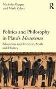 Nickolas Pappas, Nickolas (The City University of New York Pappas, Pappas Nickolas, Mark Zelcer, Zelcer Mark - Politics and Philosophy in Plato''s Menexenus Education and Rhetoric, Myth and History