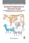 Aharon Sasson - Animal Husbandry in Ancient Israel