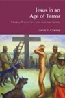 James G. Crossley, Crossley James G. - Jesus in an Age of Terror