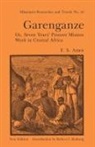 Frederick Stanley Arnot, Arnot Frederick Stanley - Garenganze Or Seven Years Pioneer Mission Work in Central Africa