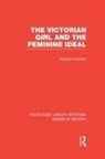 Deborah Gorham - Victorian Girl and the Feminine Ideal