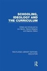 Len Meighan Barton, Len Barton, Roland Meighan, Stephen Walker, Stephen A Walker - Schooling, Ideology and the Curriculum (Rle Edu L)