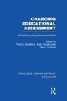 Patricia (University of Bristol Broadfoot, Patricia Broadfoot, Broadfoot Patricia, Roger Murphy, Murphy Roger, Harry Torrance... - Changing Educational Assessment