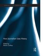 Martin Conboy, Martin (University of Sheffield Conboy, Martin Conboy, Conboy Martin - How Journalism Uses History