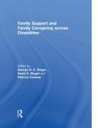 George Biegel Singer, David Biegel, David E Biegel, David E. Biegel, Patricia Conway, Conway Patricia... - Family Support and Family Caregiving Across Disabilities