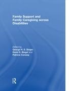 George (University of California At Santa Singer, George Biegel Singer, David Biegel, David E Biegel, David E. Biegel, Patricia Conway... - Family Support and Family Caregiving Across Disabilities
