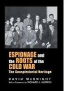 David McKnight - Espionage and the Roots of the Cold War