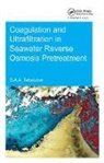 S. Assiyeh Alizadeh Tabatabai - Coagulation and Ultrafiltration in Seawater Reverse Osmosis