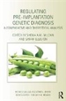 Sheila Elliston A.m. Mclean, Sheila A.M. McLean, Sarah Elliston, Elliston Sarah - Regulating Pre-Implantation Genetic Diagnosis