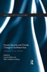 Lorraine (National University of Singapor Elliott, Mely Caballero-Anthony, Caballero-Anthony Mely, Lorraine Elliott, Elliott Lorraine - Human Security and Climate Change in Southeast Asia