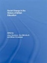 Joyce (University of Winchester Goodman, Joyce Gary Mcculloch Richardson Goodman, Joyce Mcculloch Goodman, Gary McCulloch, Joyce Goodman, Goodman Joyce... - Social Change in the History of British Education