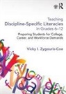 Vicky I Zygouris-Coe, Vicky I. Zygouris-Coe, Zygouris-Coe Vicky I. - Teaching Discipline-Specific Literacies in Grades 6-12