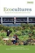 Steffen (University of Essex Bohm, Steffen Bharucha Bohm, Zareen Pervez Bharucha, Bharucha Zareen Pervez, Steffen Böhm, … - Ecocultures Blueprints for Sustainable Communities