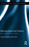 Miriam Schleifer McCormick, McCormick Miriam Schleifer - Believing Against the Evidence