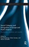 Ruud Lancee Koopmans, Ruud Koopmans, Koopmans Ruud, Bram Lancee, Lancee Bram, Merlin Schaeffer... - Social Cohesion and Immigration in Europe and North America