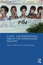 Jungbong (New York University) Maliangkay Choi, Jungbong Choi, Choi JungBong, Roald Maliangkay, Maliangkay Roald - K-Pop - The International Rise of the Korean Music Industry