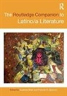 Suzanne (Loyola University Bost, Frances Aparicio, Frances R Aparicio, Frances R. Aparicio, Suzanne Bost - Routledge Companion to Latino/a Literature