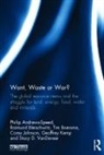 Philip Andrews-Speed, Philip Bleischwitz Andrews-Speed, Andrews-Speed Philip, Raimund Bleischwitz, Bleischwitz Raimund, Tim Boersma... - Want, Waste Or War?