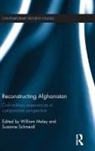 William (Australian National University Maley, William Maley, Maley William, Susanne Schmeidl, Schmeidl Susanne - Reconstructing Afghanistan