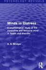 A. E. Bridger, Bridger A. E. - Minds in Distress (Psychology Revivals)