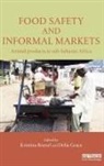 Kristina Grace Roesel, Delia Grace, Grace Delia, Kristina Roesel, Roesel Kristina - Food Safety and Informal Markets