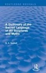 G Gaskell - Dictionary of the Sacred Language of All Scriptures and Myths